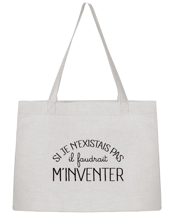 Sac Shopping Si je n'existais pas il faudrait m'inventer par Freeyourshirt.com